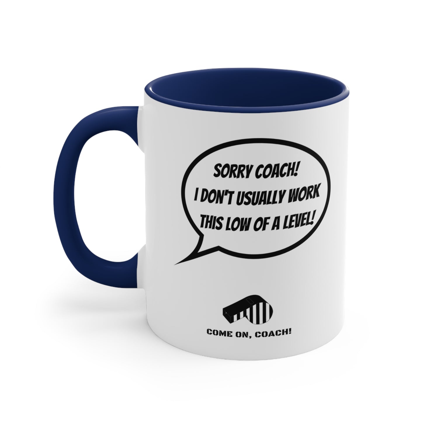 Come on, Coach! - 11oz Mug