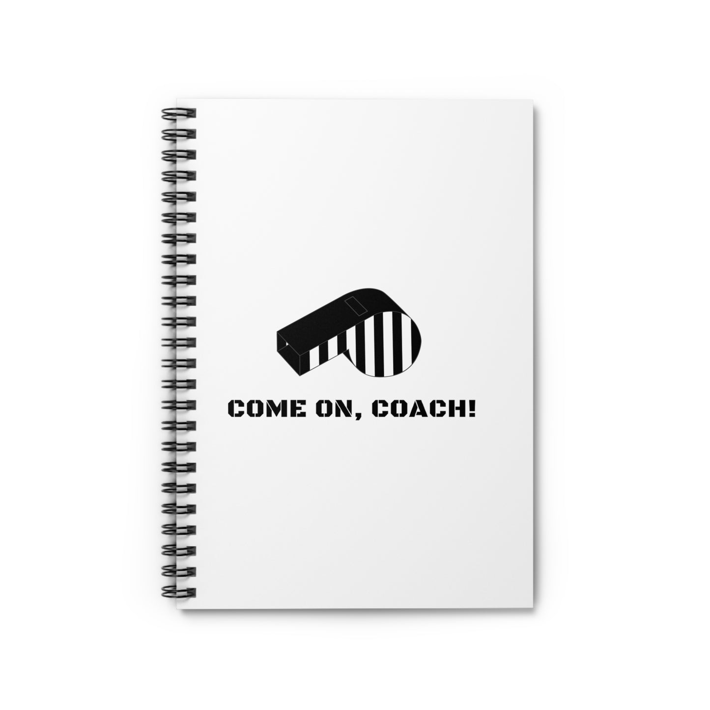 Come on, Coach! - Spiral Notebook