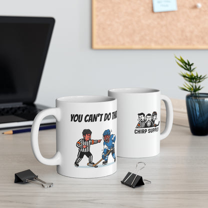 Hockey Mug – “You Can’t Do That!” Referee Cartoon 11oz Coffee Cup