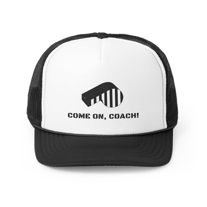Come on, Coach! - Trucker Hat